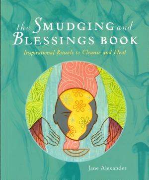 The Smudging and Blessings Book by Jane Alexander
