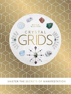 Crystal Grids by Nicola McIntosh – a guide to mastering manifestation using the power of crystal grids.
