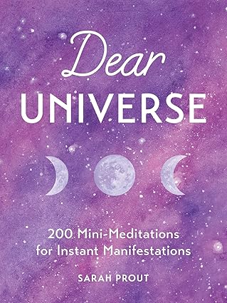 Dear Universe by Sarah Prout – 200 mini‑meditations to spark instant manifestation and spiritual connection.
