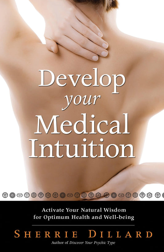 Develop Your Medical Intuition – guide to enhancing intuitive healing skills for wellness and medical insight.
