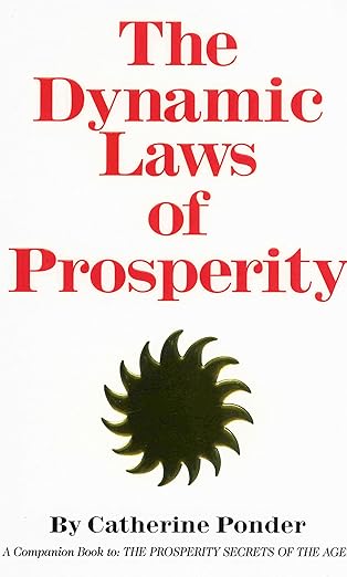 The Dynamic Laws of Prosperity by Catherine Ponder – timeless principles for attracting wealth and abundance.
