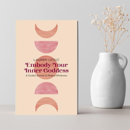 Embody Your Inner Goddess by Lauren Leduc – a sacred journey of self-love, empowerment, and divine feminine awakening.
