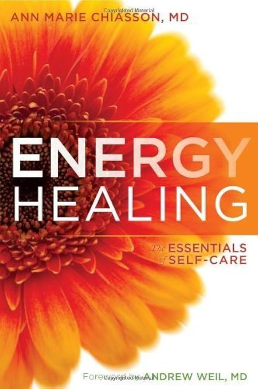 Energy Healing: The Essentials of Self-Care by Dr. Ann Marie Chiasson – A comprehensive 240-page guide offering easy-to-use energy practices to enhance health and vitality, including understanding chakras, meridians, and self-diagnosis techniques, informed by the latest research and healing traditions.
