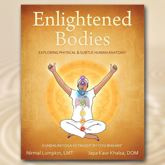 Enlightened Bodies by Nirmal Lumpkin & Japa Kaur Khalsa – A comprehensive 285-page guide integrating human anatomy, Ayurveda, Kundalini Yoga, Traditional Chinese Medicine, and self-care practices, offering a holistic approach to understanding the physical and subtle aspects of the human body.
