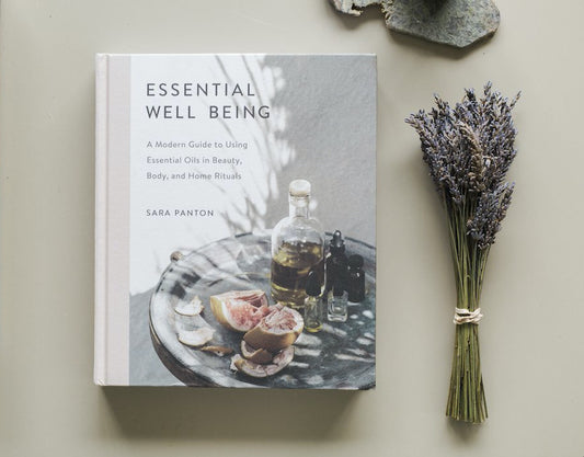 Essential Well Being by Sara Panton – a modern guide to essential oil rituals for beauty, body, and home self-care.
