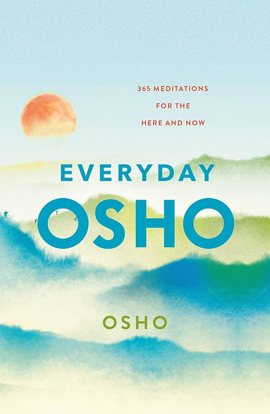 Everyday Osho by Osho – 365 daily meditations guiding presence, awareness, and living in the here and now.
