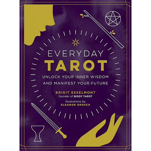 Everyday Tarot by Brigit Esselmont – a practical guide to unlocking intuition and manifesting your future with tarot.
