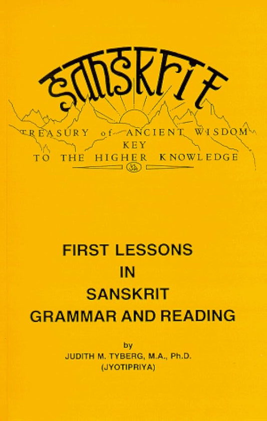 First Lessons in Sanskrit Grammar and Reading by Judith M. Tyberg – introductory guide teaching Sanskrit basics and scripture reading.
