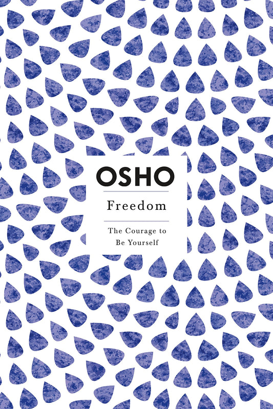 Freedom: The Courage to Be Yourself by Osho – empowering teachings on embracing authenticity and personal liberation.
