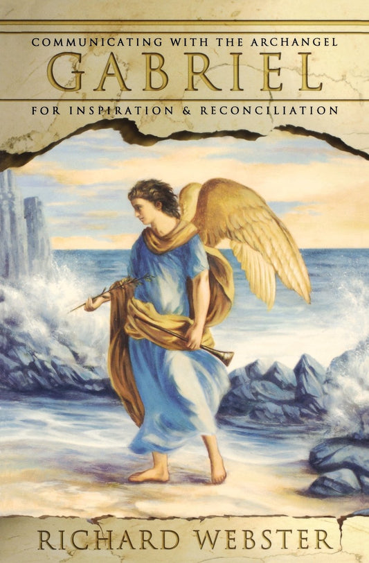 Gabriel by Richard Webster – guide to connecting with Archangel Gabriel for inspiration, healing, and reconciliation.
