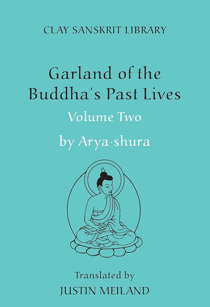Garland of the Buddha's Past Lives Volume 2 by Arya Shura & Justin Meiland – vivid retelling of Buddha’s former lives and karmic journeys.
