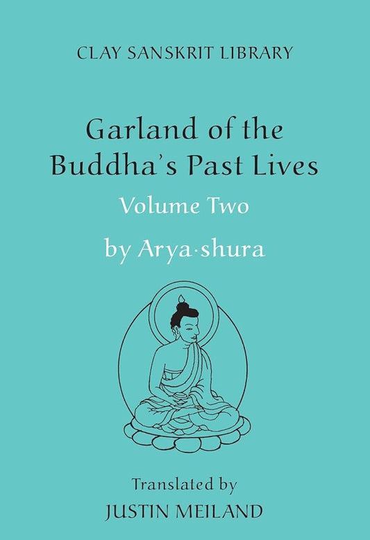 Garland of the Buddha's Past Lives Volume 2 by Arya Shura & Justin Meiland – vivid retelling of Buddha’s former lives and karmic journeys.
