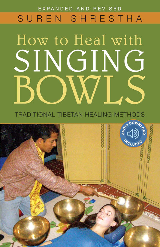 How to Heal with Singing Bowls by Suren Shrestha – practical guide on sound healing techniques using Tibetan singing bowls for wellness.
