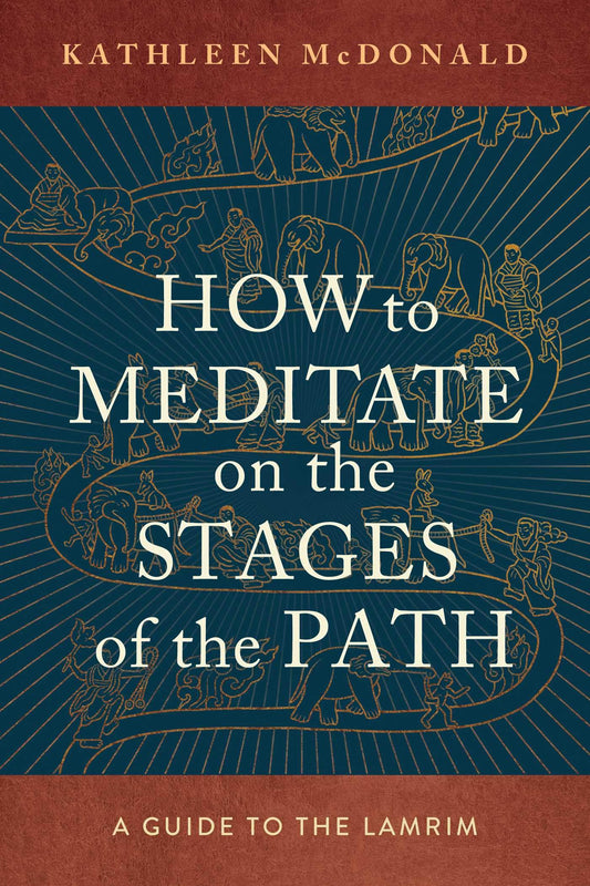 How to Meditate on the Stages of the Path by Kathleen McDonald – practical Lamrim guide for focused meditation, progress, and spiritual clarity.
