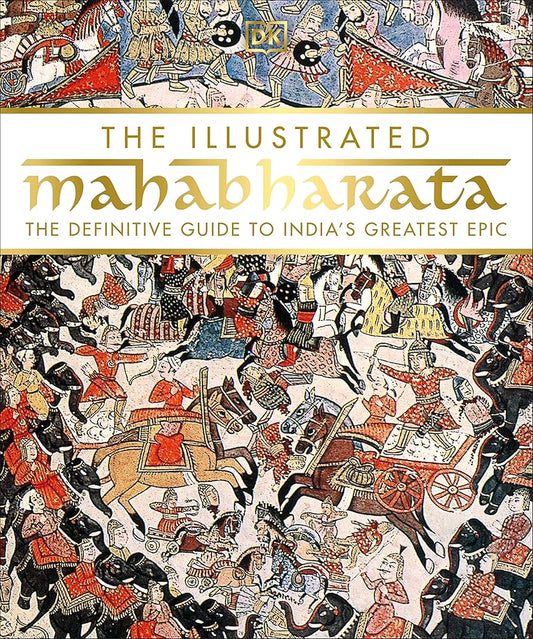 The Illustrated Mahabharata: definitive guide to India’s epic – rich visuals and detailed storytelling of the Mahabharata.
