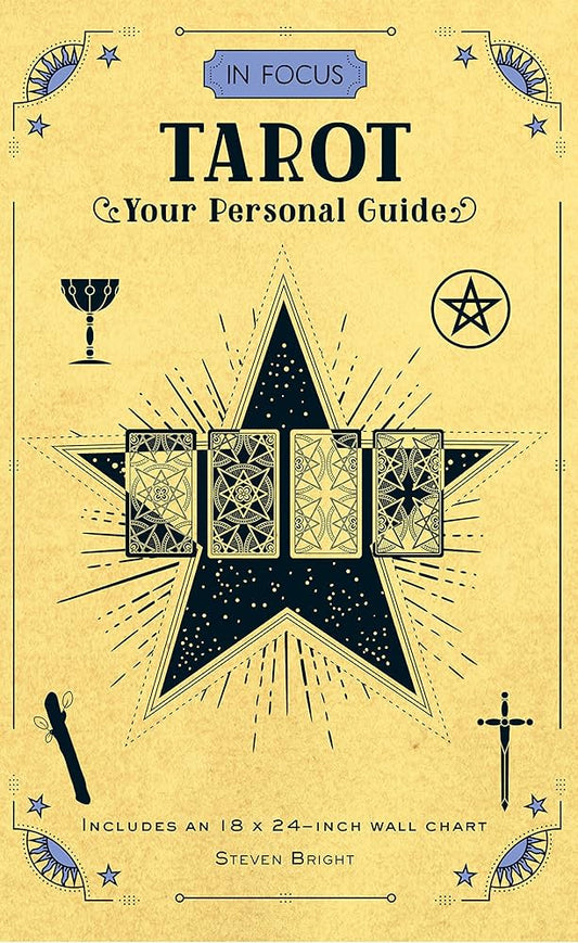In Focus Tarot by Steven Bright – comprehensive guide featuring detailed interpretations of the Major and Minor Arcana, practical spreads, and a 18×24-inch wall chart for quick reference.
