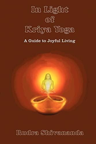 In Light of Kriya Yoga by Rudra Shivananda – illuminating guide on Kriya Yoga practices, philosophy, and spiritual discipline.
