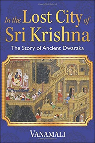 In the Lost City of Sri Krishna by Vanamali – a spiritual journey through Dwarka, the sacred city of Krishna.
