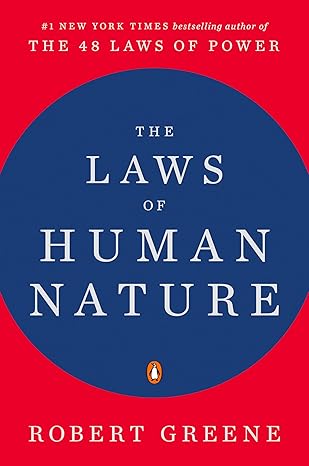 The Laws of Human Nature by Robert Greene – a masterful guide to understanding human behavior and motivation.
