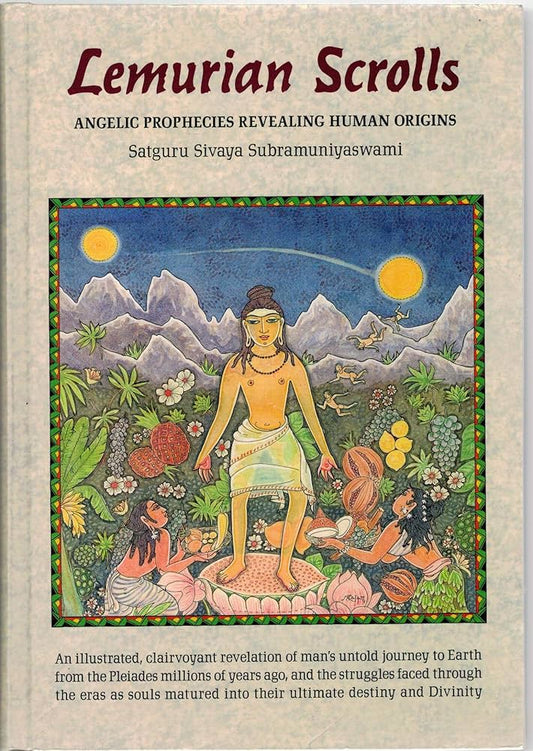 Lemurian Scrolls by Satguru Subramuniyaswami – angelic prophecies and spiritual insights on humanity's ancient origins.
