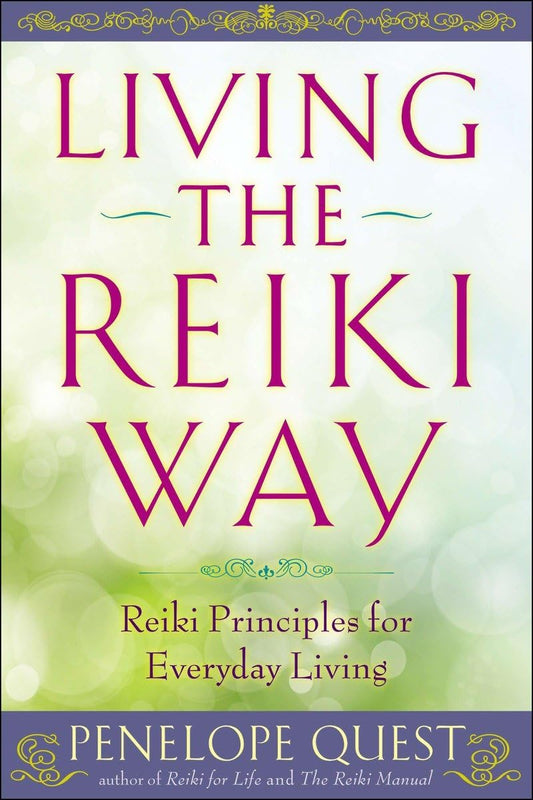 Living the Reiki Way by Penelope Quest – heartfelt guide on embodying Reiki principles in daily life for healing and harmony.
