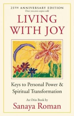 Living with Joy by Sanaya Roman – practical guide to unlocking personal power and transformative spiritual growth.
