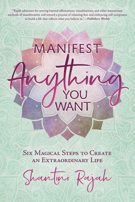 Manifest Anything You Want by Shantini Rajah – six powerful steps to attract your dream life with clarity and purpose.
