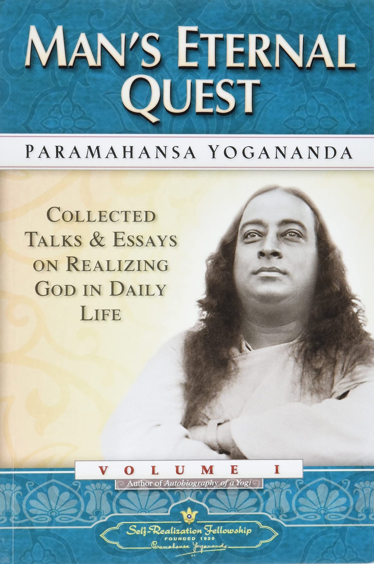 Man’s Eternal Quest Vol 1 by Paramahansa Yogananda – inspiring essays on spiritual wisdom, life purpose, and inner growth.
