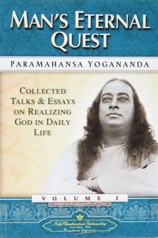 Man’s Eternal Quest Vol 1 by Paramahansa Yogananda – inspiring essays on spiritual wisdom, life purpose, and inner growth.
