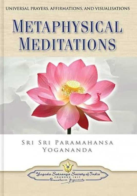 Metaphysical Meditations by Paramahansa Yogananda – guided reflections for inner peace and divine connection.
