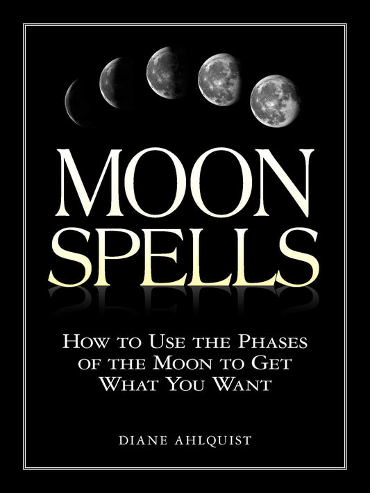 Moon Spells by Diane Ahlquist – a beginner-friendly guide to harnessing lunar energy for manifestation and magical intention.
