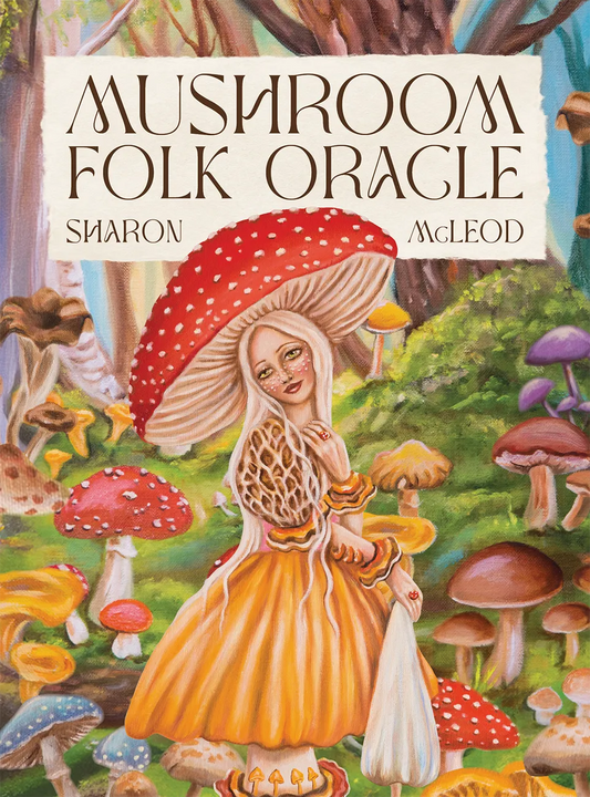 Mushroom Folk Oracle By Sharon McLeod