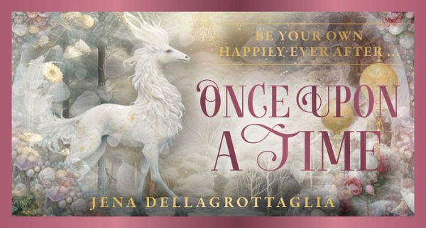 Once Upon a Time by Leza Robertson – empowering oracle cards to help you create your own fairytale ending.
