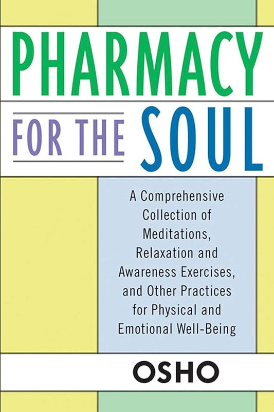 Pharmacy for the Soul by Osho – holistic meditations and natural therapies for emotional and physical well‑being.
