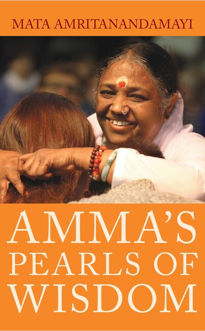 Amma's Pearls of Wisdom by Mata Amritanandamayi