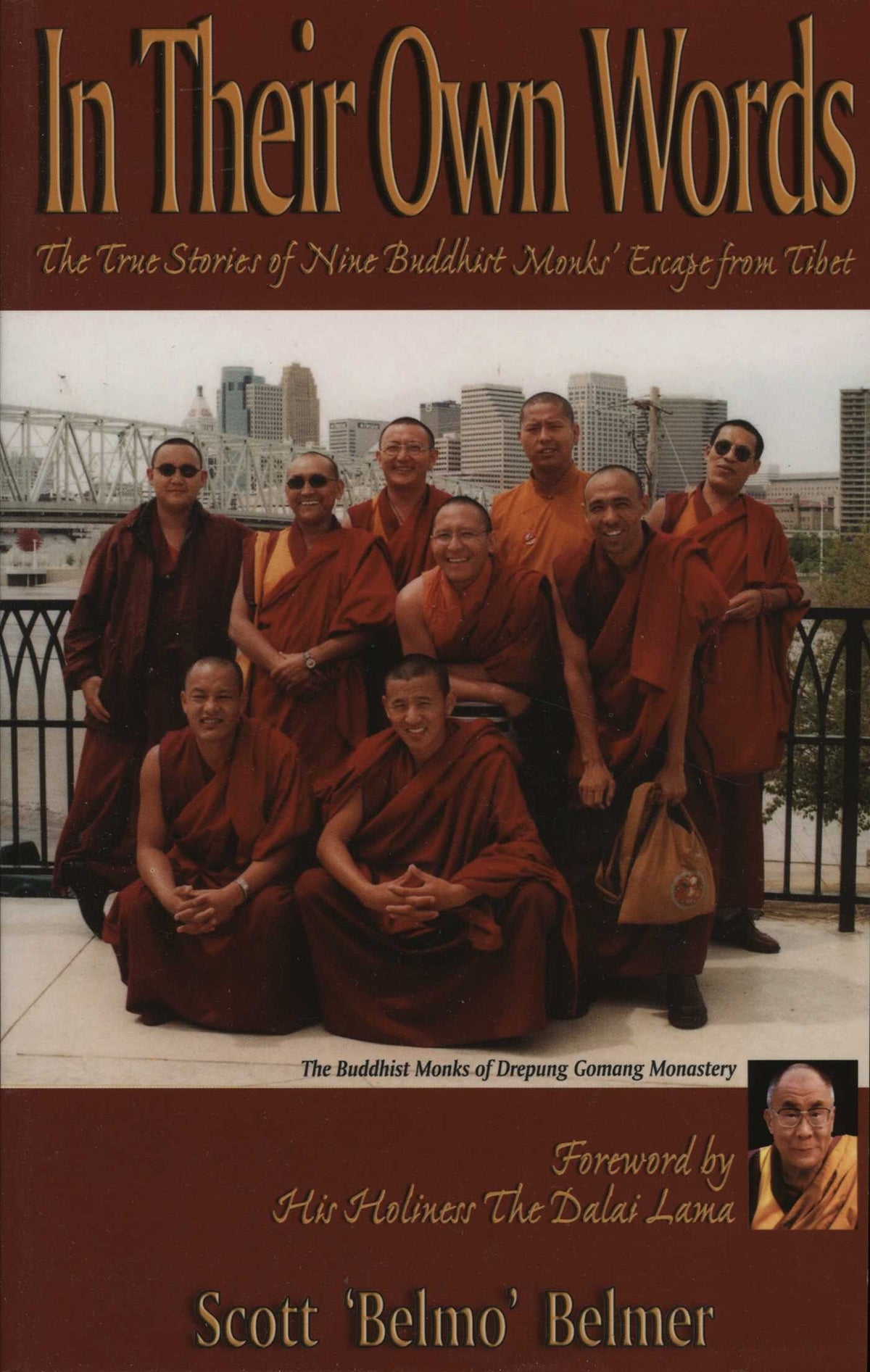 In Their Own Words: The True Stories of Nine Buddhist Monks' Escape from Tibet by Scott Belmo Belmar