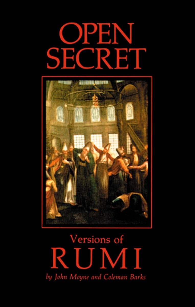 Open Secret: Versions of Rumi by Coleman Barks and John Moyne