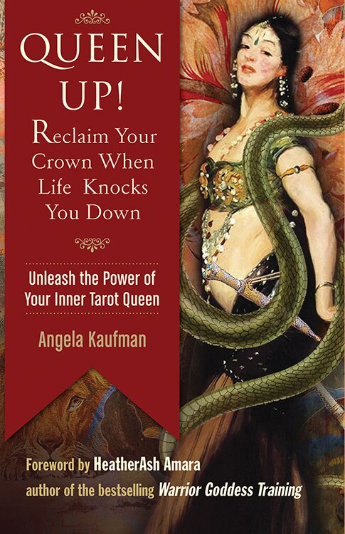 Queen Up! Reclaim Your Crown When Life Knocks You Down by Angela Kaufman