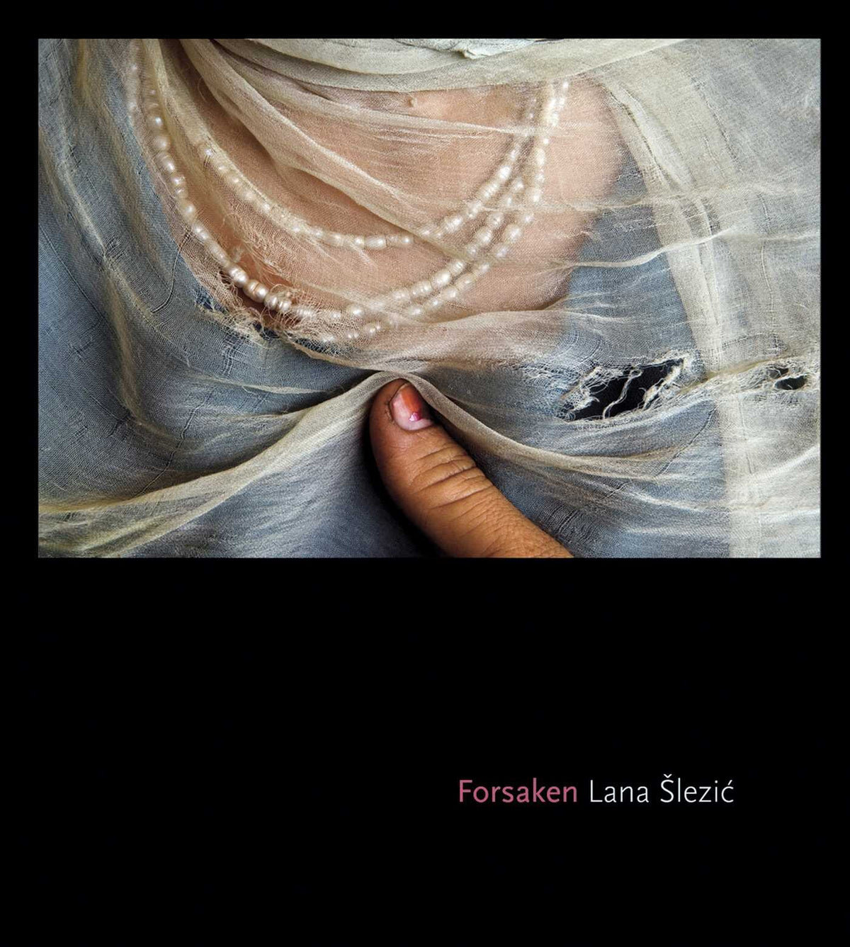 Forsaken: Afghan Women by Lana Šlezic