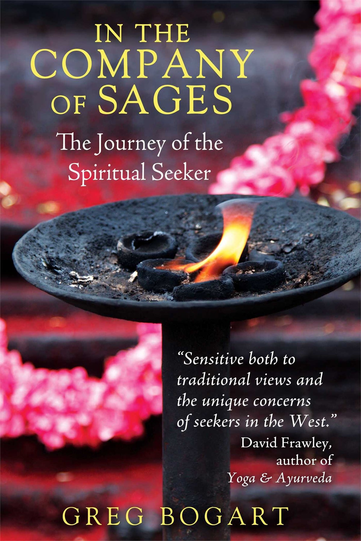 In the Company of Sages: The Journey of the Spiritual Seeker by Greg Bogart
