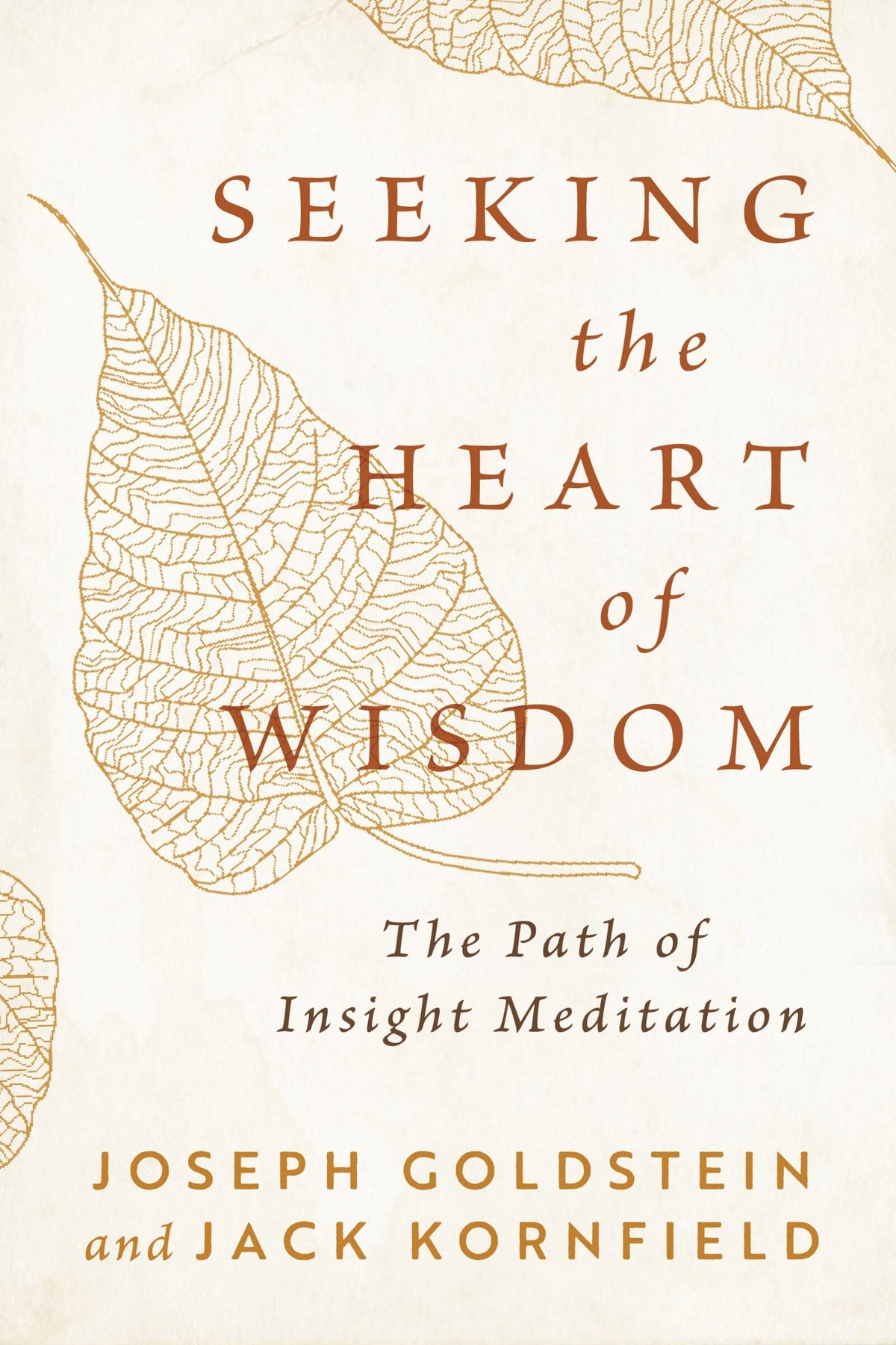 Seeking the Heart of Wisdom: The Path of Insight Meditation (Shambhala Classics) by Joseph Goldstein and Jack Kornfield