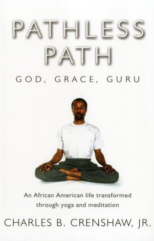 Pathless Path: God, Grace, Guru by Charles B. Crenshaw
