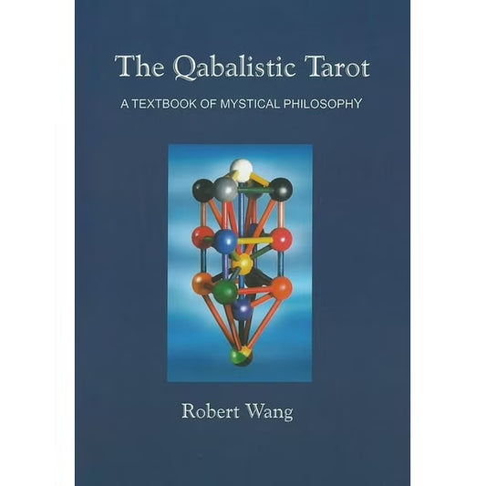 The Qabalistic Tarot by Robert Wang – a comprehensive textbook on mystical philosophy and the esoteric tarot tradition.
