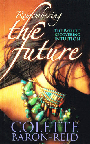 Remembering the Future by Colette Baron‑Reid – a guide to rediscovering intuition and foresight.
