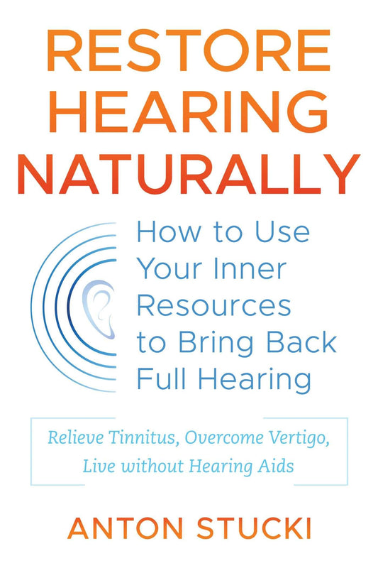 Restore Hearing Naturally by Anton Stucki – holistic guide offering natural strategies to improve hearing health and wellness.
