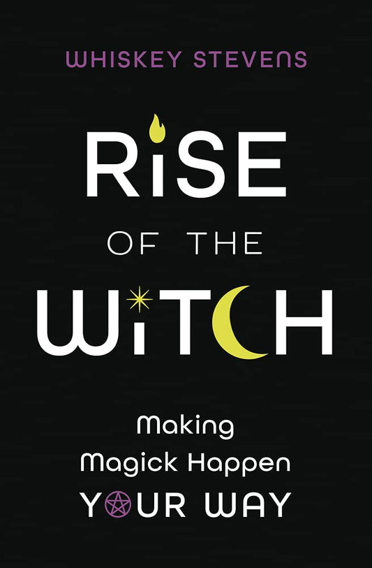 Rise of the Witch by Whiskey Stevens – a bold, empowering guide to embracing your magickal identity and strengthening your craft.
