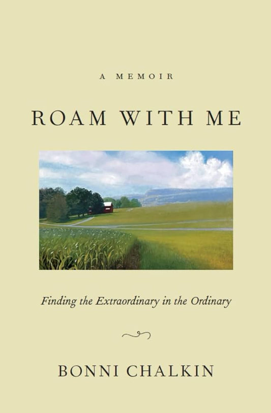 Roam with Me by Bonni Chalkin – explore the extraordinary moments hidden in everyday life through heartfelt stories.
