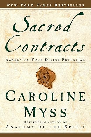 Sacred Contracts by Caroline Myss – awakening your divine potential through life purpose and spiritual archetypes.
