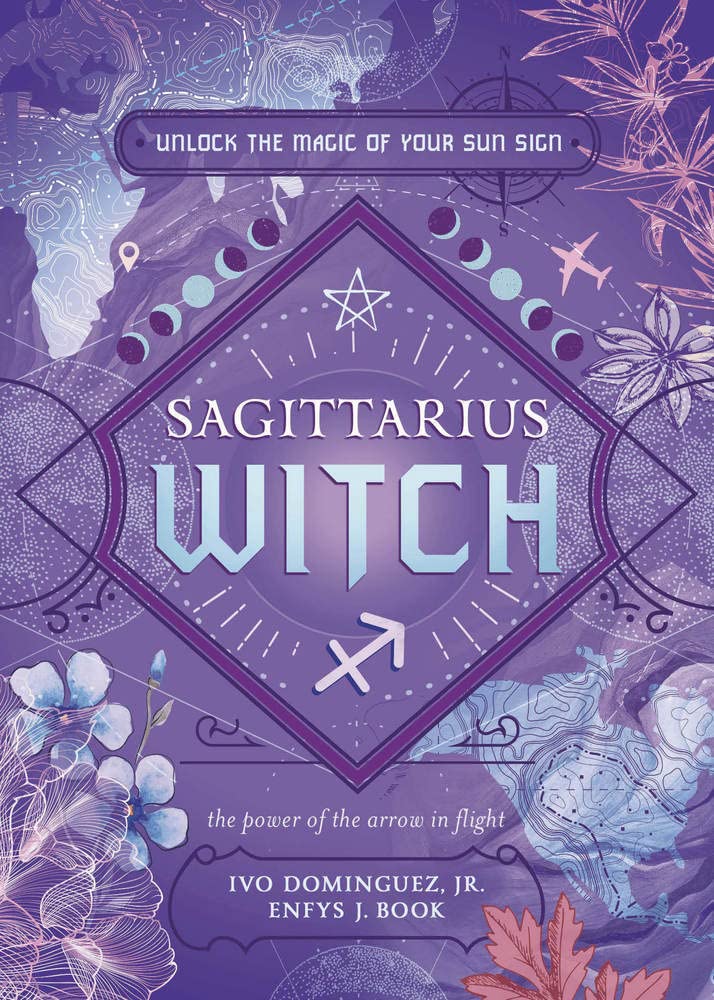 Sagittarius Witch by Ivo Dominguez Jr. & Enfys J. Book – adventurous witchcraft guide embracing Sagittarius energy, exploration & ritual.
