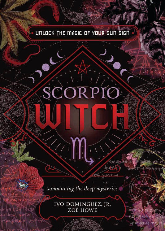 Scorpio Witch by Ivo Dominguez Jr. & Thumper Forge – powerful grimoire blending Scorpio magic, rituals, and astrology wisdom.
